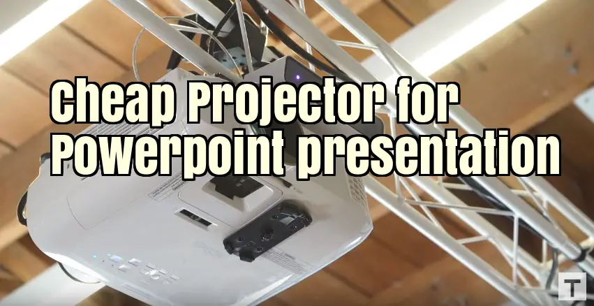 Cheap projector for powerpoint presentation